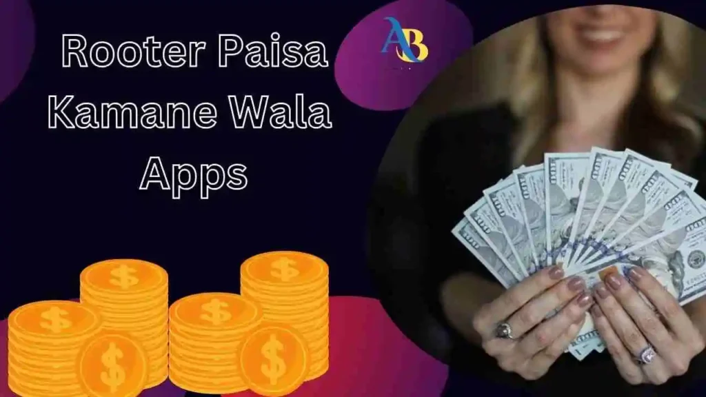 Rooter Paisa Kamane Wala Apps